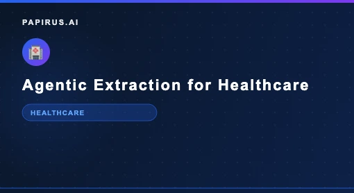 Agentic document extraction for healthcare documents