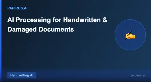 AI Processing for Handwritten & Damaged Documents - Papirus.ai