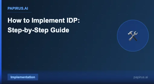 How to Implement IDP: Step-by-Step Guide - Papirus.ai