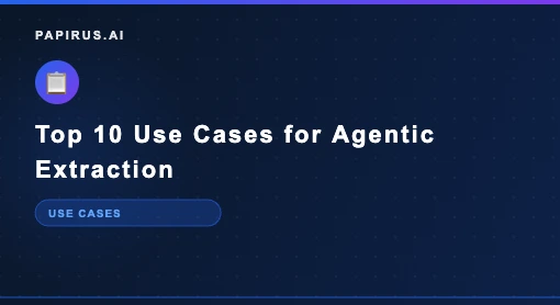 Top 10 use cases for agentic document extraction
